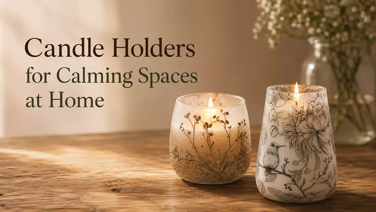 Candle Holders for Calming Spaces at Home