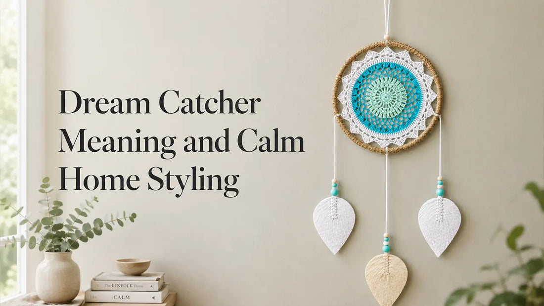 Dream Catcher Meaning and Calm Home Styling