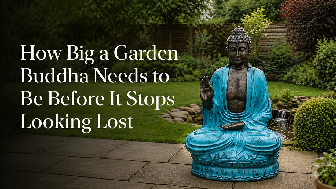 How Big a Garden Buddha Needs to Be Before It Stops Looking Lost