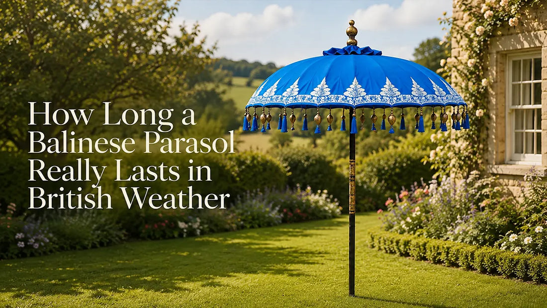 How Long a Balinese Parasol Really Lasts in British Weather