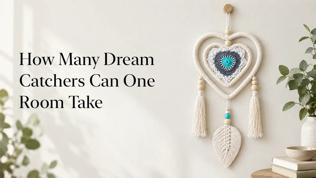 How Many Dream Catchers Can One Room Take