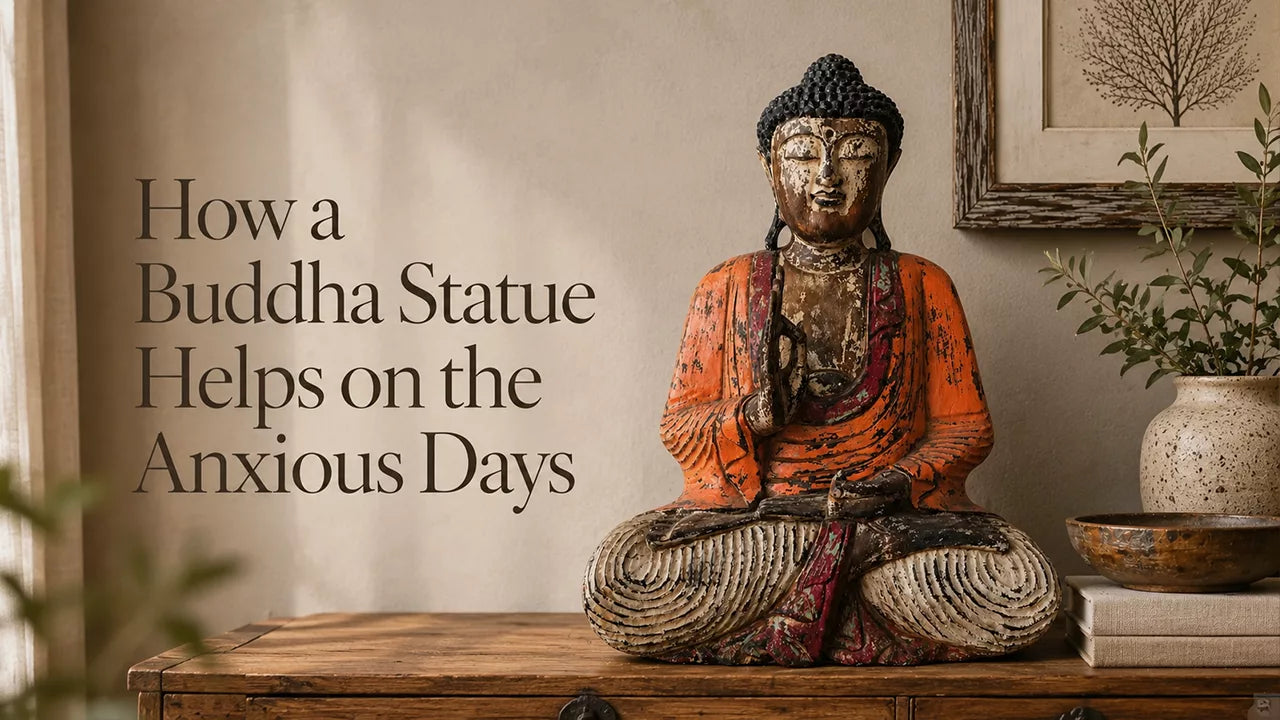 How a Buddha Statue Helps on the Anxious Days