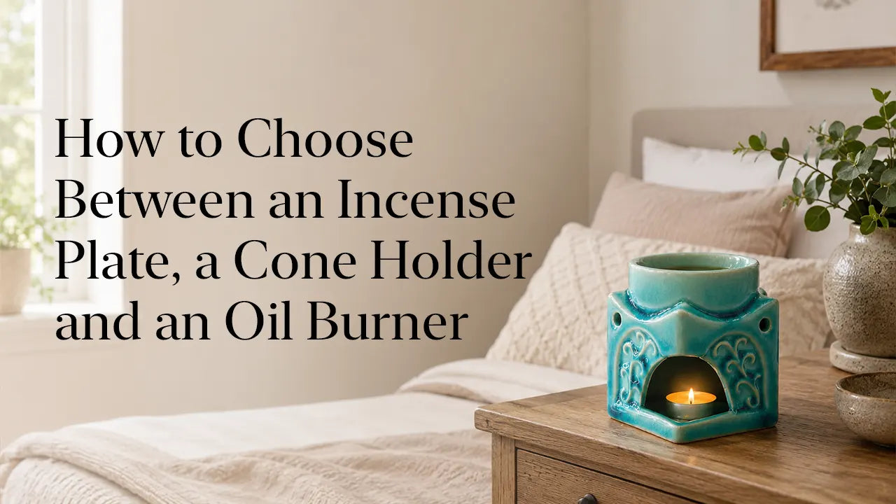 How to Choose Between an Incense Plate, a Cone Holder and an Oil Burner