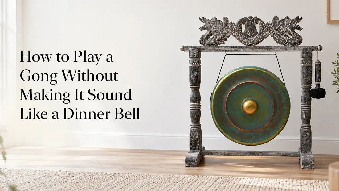 How to Play a Gong Without Making It Sound Like a Dinner Bell