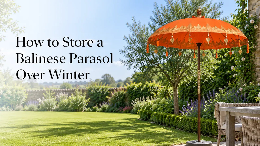 How to Store a Balinese Parasol Over Winter