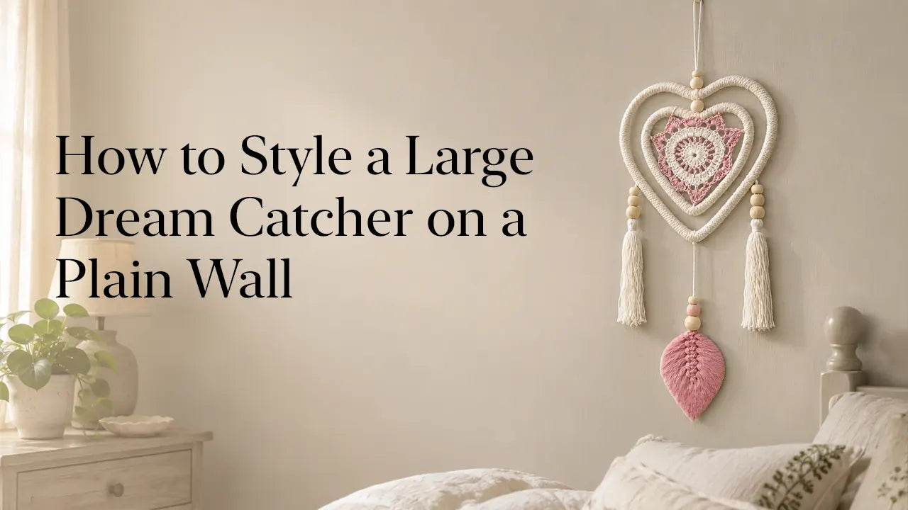 How to Style a Large Dream Catcher on a Plain Wall