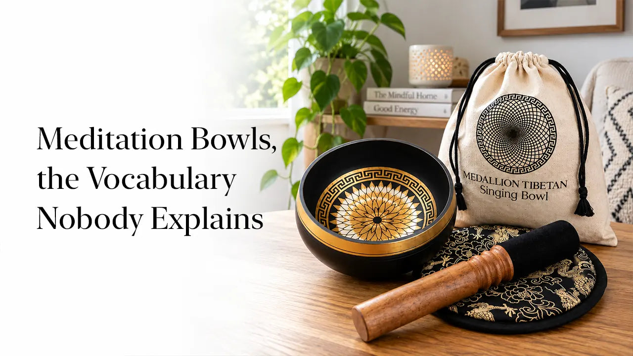 Meditation Bowls, the Vocabulary Nobody Explains