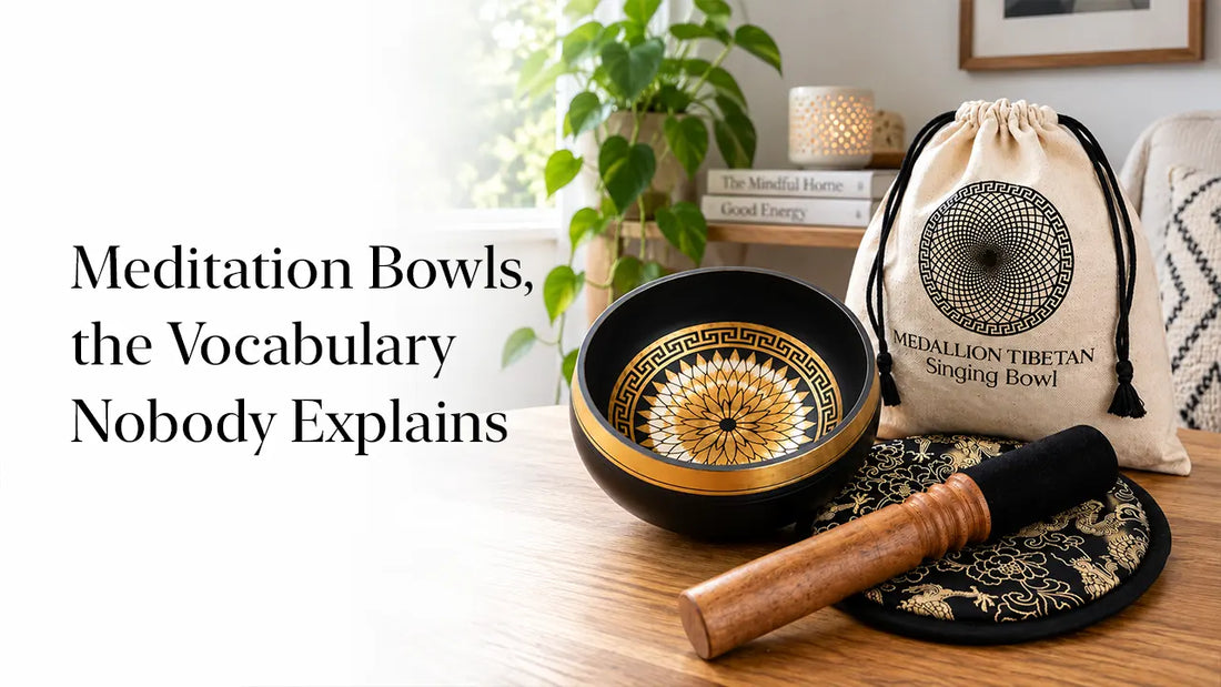 Meditation Bowls, the Vocabulary Nobody Explains