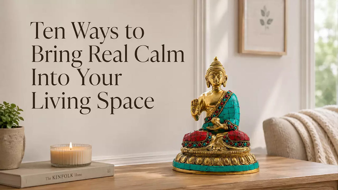 Ten Ways to Bring Real Calm Into Your Living Space