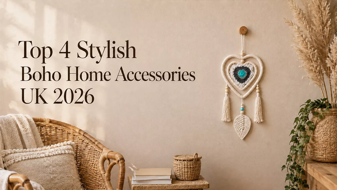 Top 4 Stylish Boho Home Accessories UK 2026