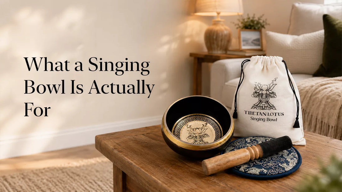 What a Singing Bowl Is Actually For