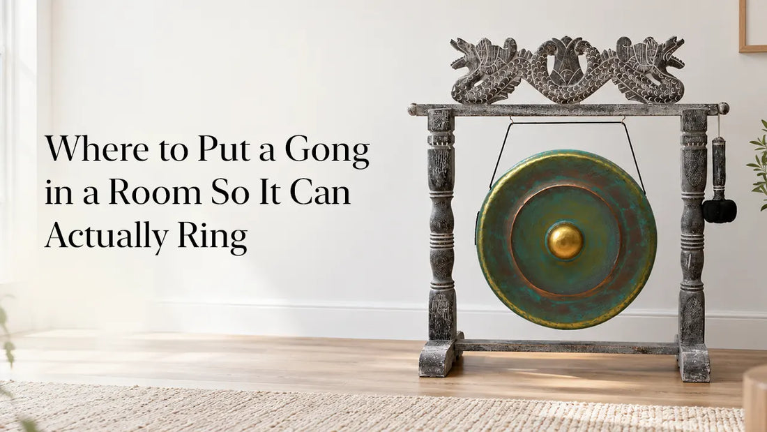 Where to Put a Gong in a Room So It Can Actually Ring